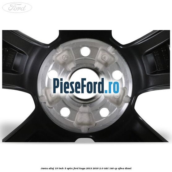 janta aliaj 19 inch, 5 spite Ford Kuga 2013-2016 2.0 TDCi 140 cp UFMA diesel