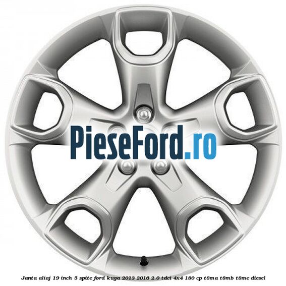 janta aliaj 19 inch, 5 spite Ford Kuga 2013-2016 2.0 TDCi 4x4 180 cp T8MA, T8MB, T8MC diesel