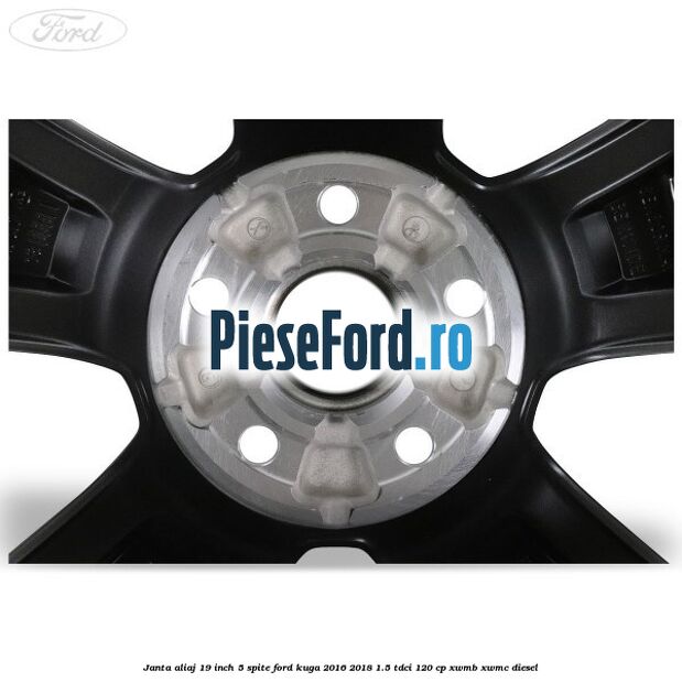 janta aliaj 19 inch, 5 spite Ford Kuga 2016-2018 1.5 TDCi 120 cp XWMB, XWMC diesel