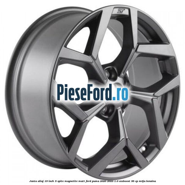 Janta aliaj 19 inch, 5 spite Magnetite Matt Ford Puma 2020-2023 1.0 EcoBoost 95 cp M0JA benzina