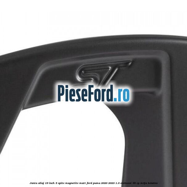 Janta aliaj 19 inch, 5 spite Magnetite Matt Ford Puma 2020-2023 1.0 EcoBoost 95 cp Janta aliaj 19 inch, 5 spite Magnetite Matt Ford Puma 2020-2023 1.0 EcoBoost 95 cp M0JA benzina