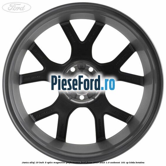 Janta aliaj 19 inch, 5 spite magnetite performance Ford Focus 2019-2023 1.0 EcoBoost 101 cp B3DA benzina