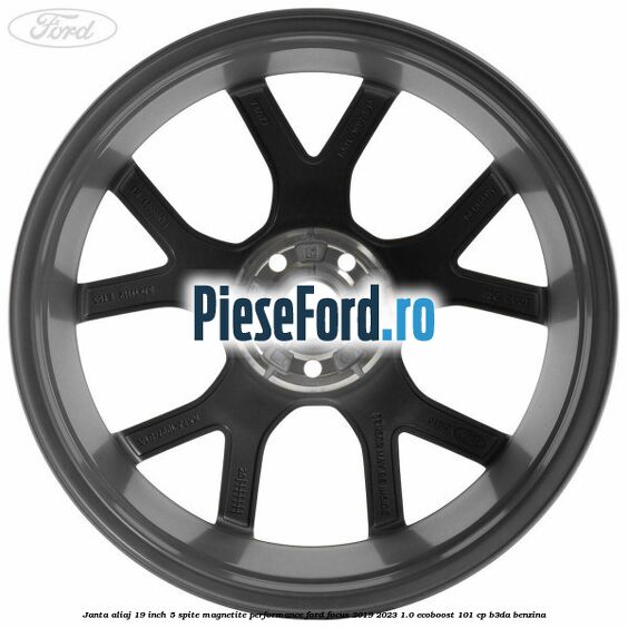 Janta aliaj 19 inch, 5 spite magnetite performance Ford Focus 2019-2023 1.0 EcoBoost 101 cp B3DA benzina