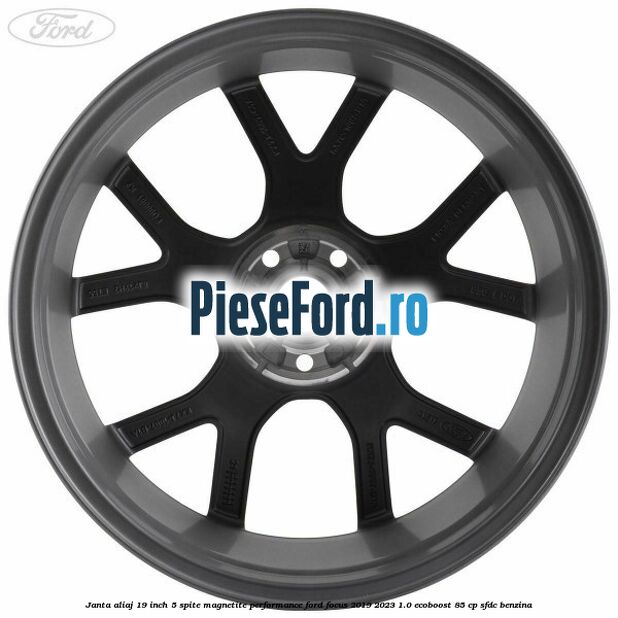 Janta aliaj 19 inch, 5 spite magnetite performance Ford Focus 2019-2023 1.0 EcoBoost 85 cp SFDC benzina