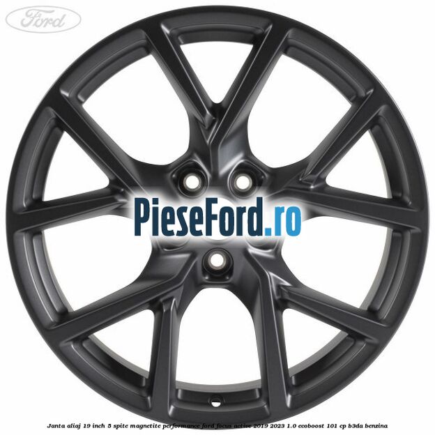 Janta aliaj 19 inch, 5 spite magnetite performance Ford Focus Active 2019-2023 1.0 EcoBoost 101 cp B3DA benzina