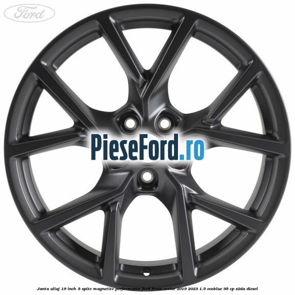 Janta aliaj 19 inch, 5 spite magnetite performance Ford Focus Active 2019-2023 1.5 EcoBlue 95 cp Z2DA diesel