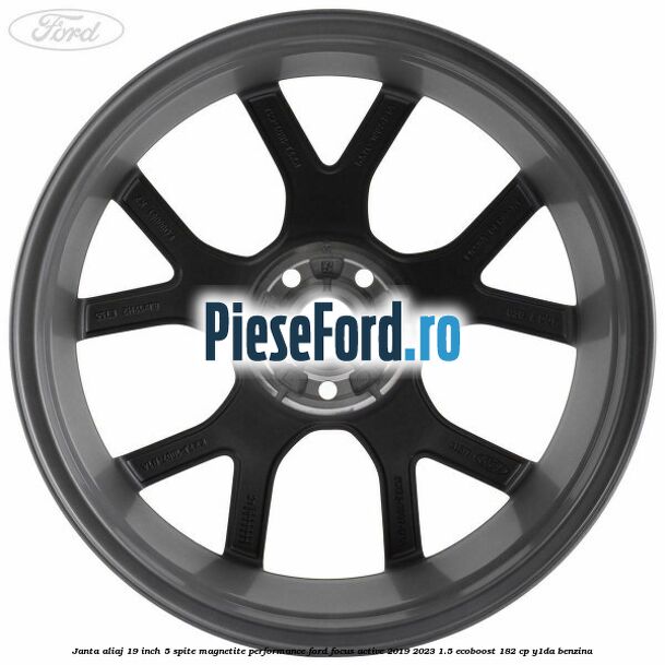 Janta aliaj 19 inch, 5 spite magnetite performance Ford Focus Active 2019-2023 1.5 EcoBoost 182 cp Y1DA benzina