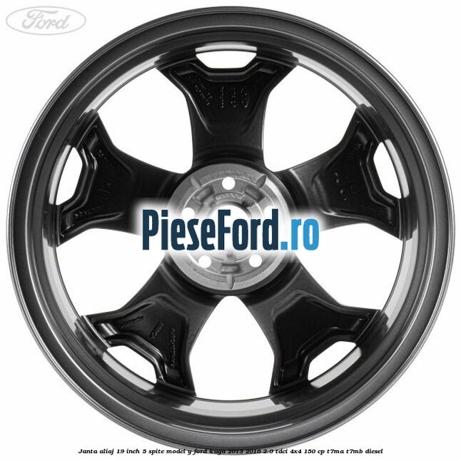 Janta aliaj 19 inch, 5 spite model Y Ford Kuga 2013-2016 2.0 TDCi 4x4 150 cp Janta aliaj 19 inch, 5 spite model Y Ford Kuga 2013-2016 2.0 TDCi 4x4 150 cp T7MA, T7MB diesel