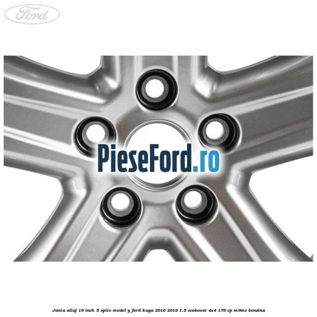 Janta aliaj 19 inch, 5 spite model Y Ford Kuga 2016-2018 1.5 EcoBoost 4x4 176 cp M9ME benzina