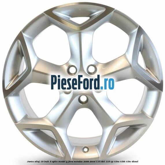 Janta aliaj 19 inch, 5 spite model Y Ford Mondeo 2008-2014 1.6 TDCi 115 cp T1BA, T1BB, T1BC diesel