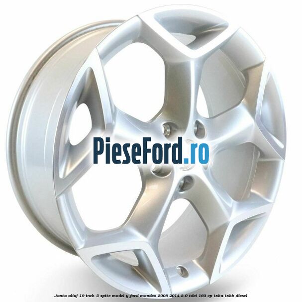 Janta aliaj 19 inch, 5 spite model Y Ford Mondeo 2008-2014 2.0 TDCi 163 cp TXBA, TXBB diesel