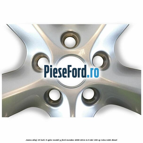 Janta aliaj 19 inch, 5 spite model Y Ford Mondeo 2008-2014 2.0 TDCi 163 cp TXBA, TXBB diesel