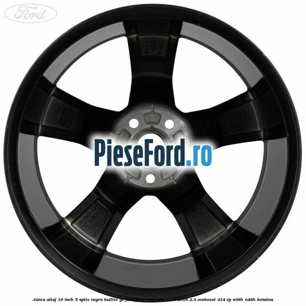 Janta aliaj 19 inch, 5 spite negru Bullitt GT fata Ford Mustang 2015-2018 2.3 EcoBoost 314 cp N38H, N48H benzina