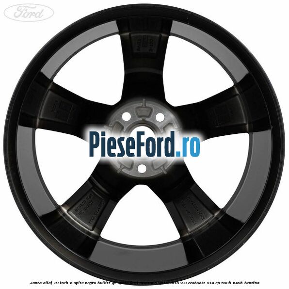 Janta aliaj 19 inch, 5 spite negru Bullitt GT spate Ford Mustang 2015-2018 2.3 EcoBoost 314 cp Janta aliaj 19 inch, 5 spite negru Bullitt GT spate Ford Mustang 2015-2018 2.3 EcoBoost 314 cp N38H, N48H benzina