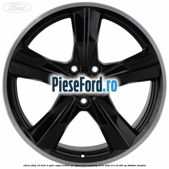 Janta aliaj 19 inch, 5 spite negru Bullitt GT spate Ford Mustang 2018-2022 5.0 V8 450 cp 50SDEM benzina