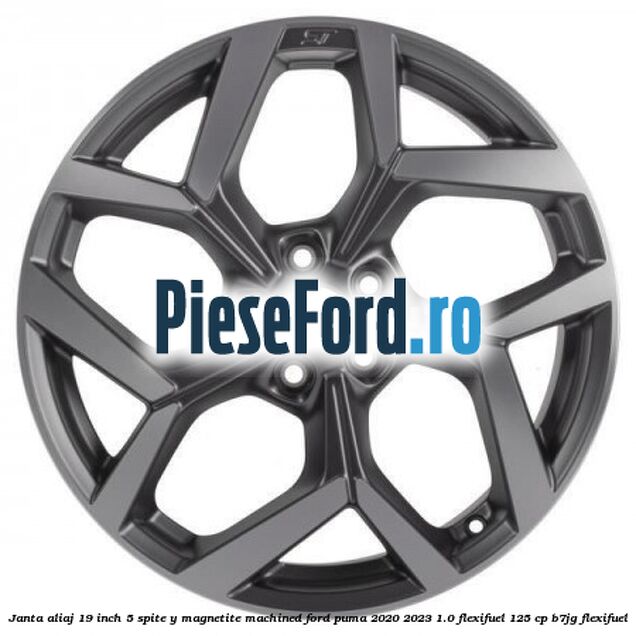 Janta aliaj 19 inch, 5 spite Y Magnetite Machined Ford Puma 2020-2023 1.0 Flexifuel 125 cp B7JG Flexifuel