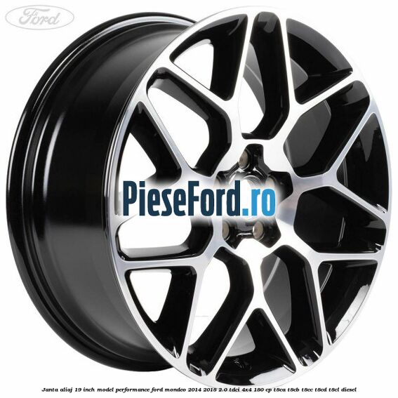 Janta aliaj 19 inch, model Performance Ford Mondeo 2014-2018 2.0 TDCi 4x4 180 cp T8CA, T8CB, T8CC, T8CD, T8CL diesel