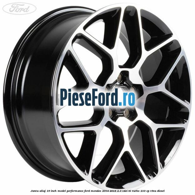Janta aliaj 19 inch, model Performance Ford Mondeo 2014-2018 2.0 TDCi Bi-Turbo 210 cp T9CA diesel