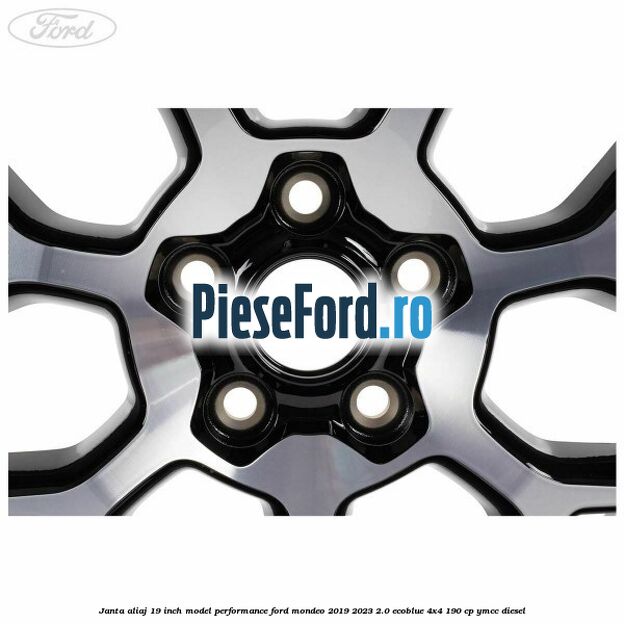 Janta aliaj 19 inch, model Performance Ford Mondeo 2019-2023 2.0 EcoBlue 4x4 190 cp Janta aliaj 19 inch, model Performance Ford Mondeo 2019-2023 2.0 EcoBlue 4x4 190 cp YMCC diesel