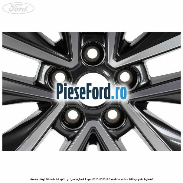 Janta aliaj 20 inch, 10 spite gri perla Ford Kuga 2019-2023 2.0 EcoBlue mHEV 150 cp YLDC hybrid