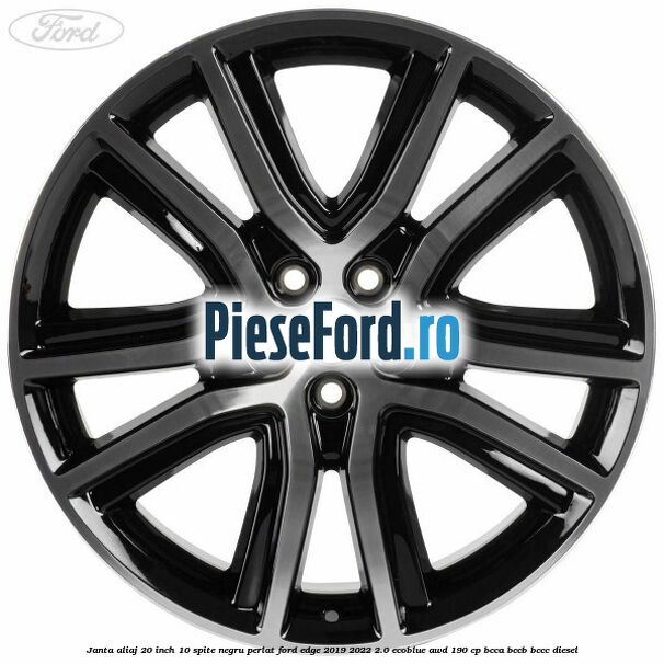 Janta aliaj 20 inch, 10 spite negru perlat Ford Edge 2019-2022 2.0 EcoBlue AWD 190 cp BCCA, BCCB, BCCC diesel