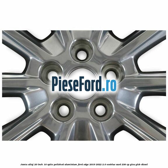 Janta aliaj 20 inch, 10 spite, Polished Aluminium Ford Edge 2019-2022 2.0 EcoBlue AWD 238 cp YLCA, YLCB diesel