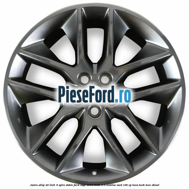 Janta aliaj 20 inch, 5 spite duble Ford Edge 2019-2022 2.0 EcoBlue AWD 190 cp BCCA, BCCB, BCCC diesel