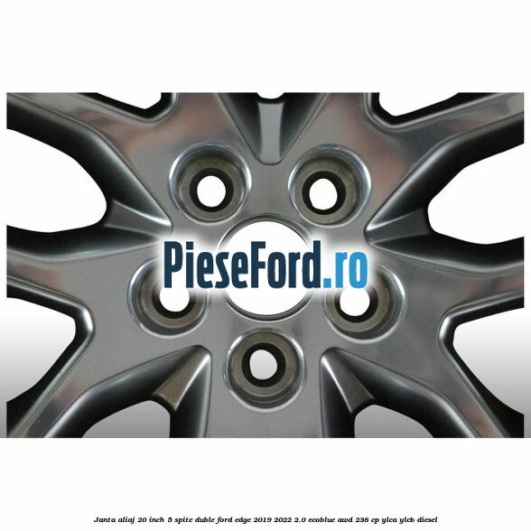 Janta aliaj 20 inch, 5 spite duble Ford Edge 2019-2022 2.0 EcoBlue AWD 238 cp Janta aliaj 20 inch, 5 spite duble Ford Edge 2019-2022 2.0 EcoBlue AWD 238 cp YLCA, YLCB diesel
