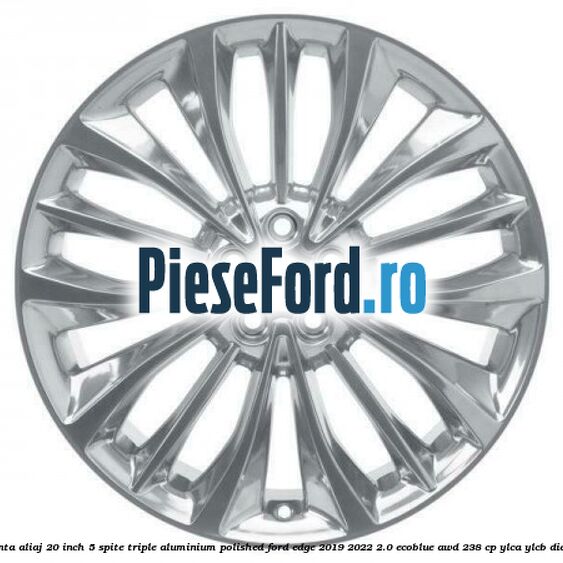 Janta aliaj 20 inch, 5 spite triple aluminium polished Ford Edge 2019-2022 2.0 EcoBlue AWD 238 cp YLCA, YLCB diesel