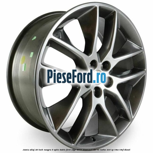 Janta aliaj 20 inch neagra, 5 spite duble Ford Edge 2016-2018 2.0 TDCi Bi-Turbo 210 cp T9CE, T9CF diesel