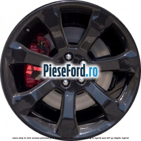 Janta aliaj 21 inch, versiune platinum Ford Explorer 2020-2023 3.0 EcoBoost Plug-in Hybrid AWD 457 cp C30PDTX hybrid