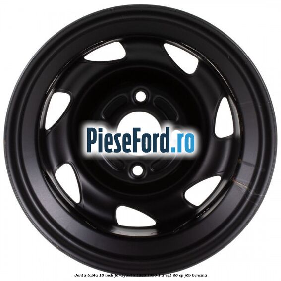 Janta tabla 13 inch Ford Fiesta 1989-1996 1.3 CAT 60 cp Janta tabla 13 inch Ford Fiesta 1989-1996 1.3 CAT 60 cp J6B benzina