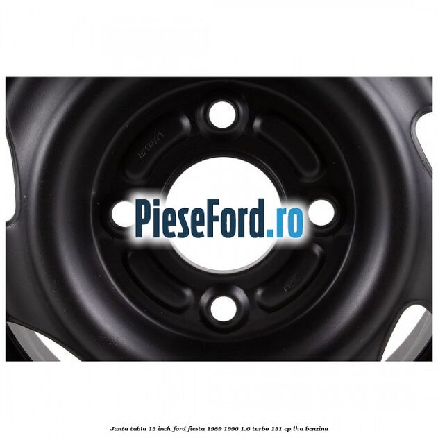 Janta tabla 13 inch Ford Fiesta 1989-1996 1.6 Turbo 131 cp LHA benzina