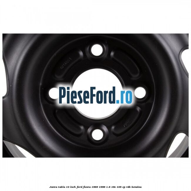 Janta tabla 13 inch Ford Fiesta 1989-1996 1.8 16V 105 cp RDB benzina