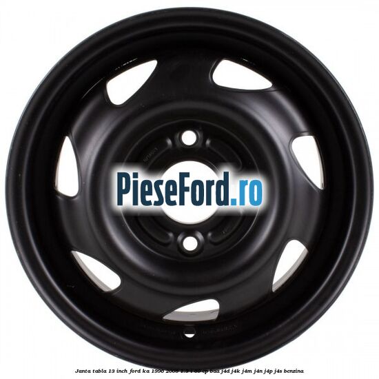 Janta tabla 13 inch Ford Ka 1996-2008 1.3 i 60 cp Janta tabla 13 inch Ford Ka 1996-2008 1.3 i 60 cp BAA, J4D, J4K, J4M, J4N, J4P, J4S benzina