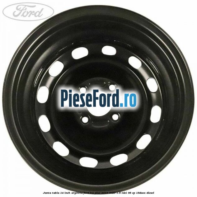 Janta tabla 14 inch argintiu Ford Ka plus 2019-2020 1.5 TDCI 95 cp 15DSOX diesel