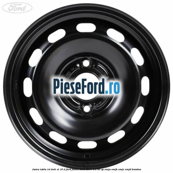 Janta tabla 14 inch ET 37.5 Ford Fiesta 2013-2017 1.0 65 cp XMJA, XMJB, XMJC, XMJD benzina