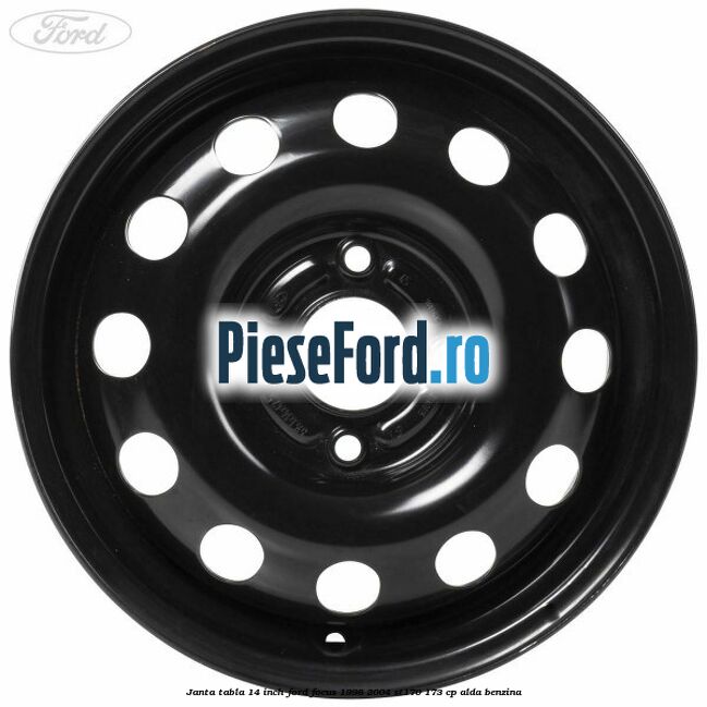 Janta tabla 14 inch Ford Focus 1998-2004 ST170 173 cp ALDA benzina
