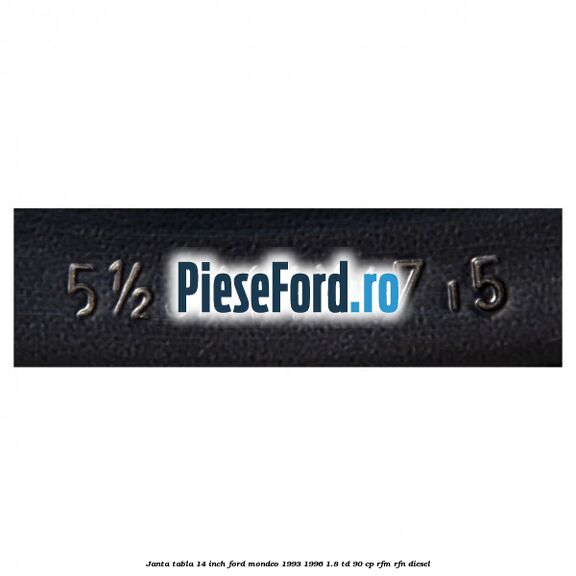 Janta tabla 14 inch Ford Mondeo 1993-1996 1.8 TD 90 cp RFM, RFN diesel