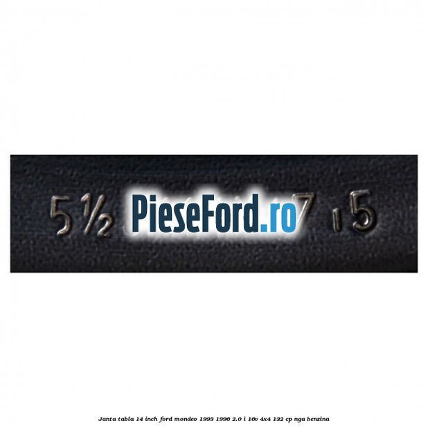 Janta tabla 14 inch Ford Mondeo 1993-1996 2.0 i 16V 4x4 132 cp NGA benzina