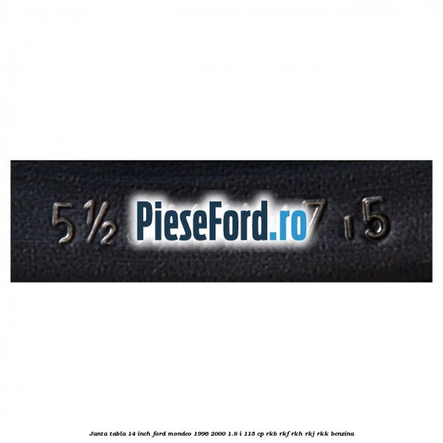 Janta tabla 14 inch Ford Mondeo 1996-2000 1.8 i 115 cp RKB, RKF, RKH, RKJ, RKK benzina