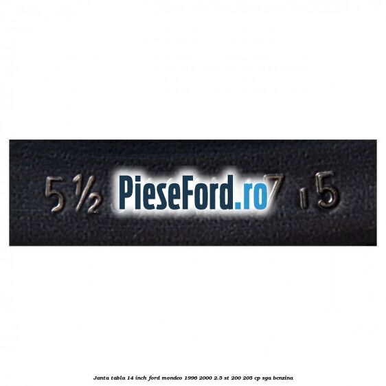 Janta tabla 14 inch Ford Mondeo 1996-2000 2.5 ST 200 205 cp SGA benzina