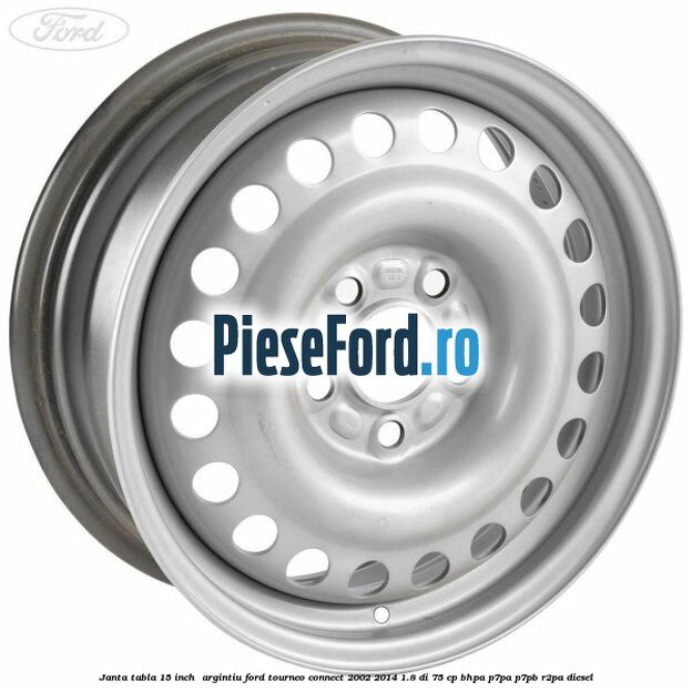 Janta tabla 15 inch , argintiu Ford Tourneo Connect 2002-2014 1.8 Di 75 cp BHPA, P7PA, P7PB, R2PA diesel