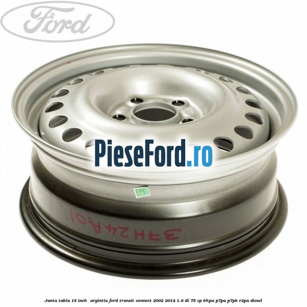 Janta tabla 15 inch , argintiu Ford Transit Connect 2002-2014 1.8 Di 75 cp BHPA, P7PA, P7PB, R2PA diesel