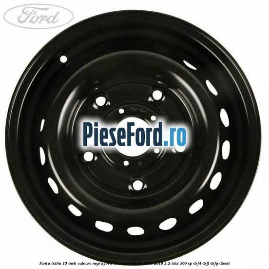 Janta tabla 15 inch culoare negru Ford Tourneo Custom 2014-2018 2.2 TDCi 100 cp Janta tabla 15 inch culoare negru Ford Tourneo Custom 2014-2018 2.2 TDCi 100 cp DRF4, DRFF, DRFG diesel