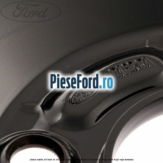 Janta tabla 15 inch ET 47.5 Ford Fiesta 2008-2012 1.6 Ti 120 cp HXJA, HXJB, HXJE, RVJA benzina