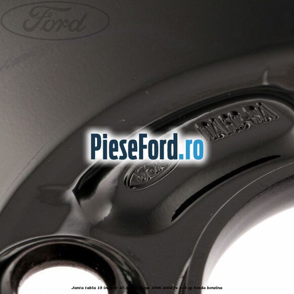 Janta tabla 15 inch ET 47.5 Ford Focus 1998-2004 RS 215 cp HMDA benzina