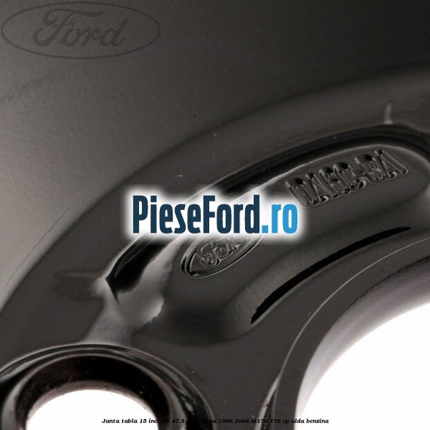 Janta tabla 15 inch ET 47.5 Ford Focus 1998-2004 ST170 173 cp Janta tabla 15 inch ET 47.5 Ford Focus 1998-2004 ST170 173 cp ALDA benzina