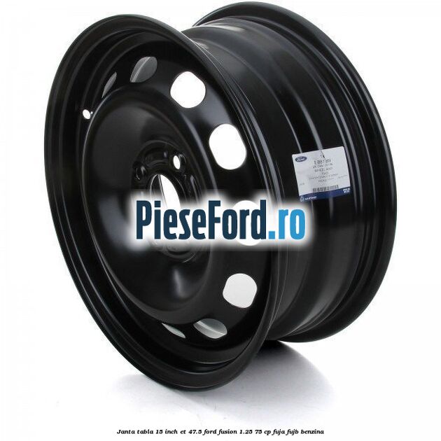 Janta tabla 15 inch ET 47.5 Ford Fusion 1.25 75 cp