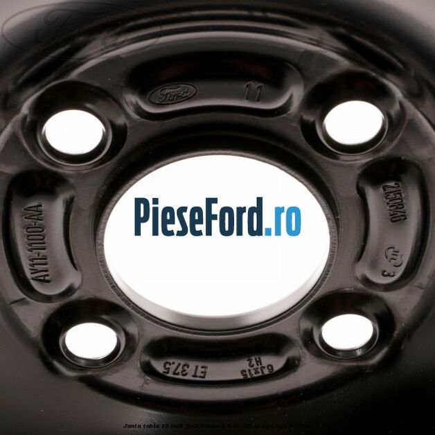Janta tabla 15 inch Ford B-Max 1.6 Ti 105 cp IQJA, IQJC benzina